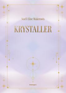 Krystaller af Noell Elise Wakeroots - Krystal.dk